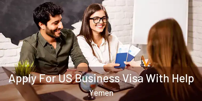 Apply For US Business Visa With Help Yemen
