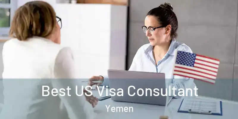 Best US Visa Consultant Yemen