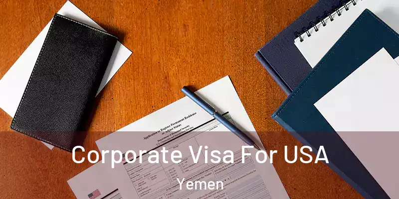  Corporate Visa For USA Yemen
