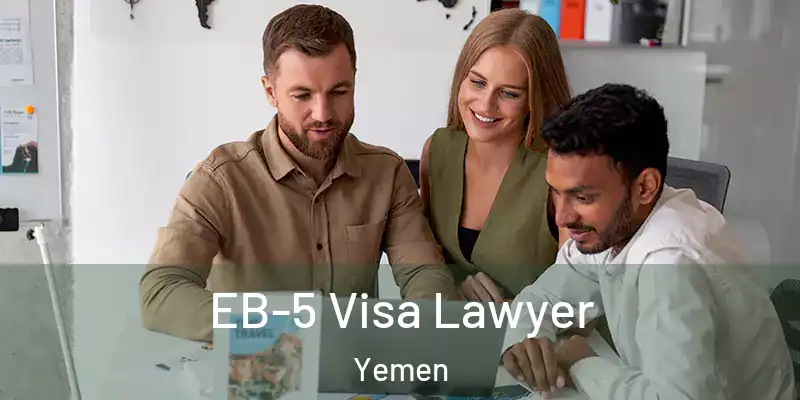  EB-5 Visa Lawyer Yemen
