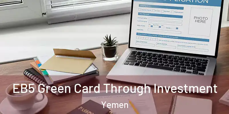 EB5 Green Card Through Investment Yemen