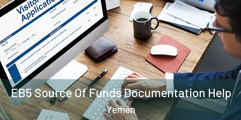 EB5 Source Of Funds Documentation Help Yemen
