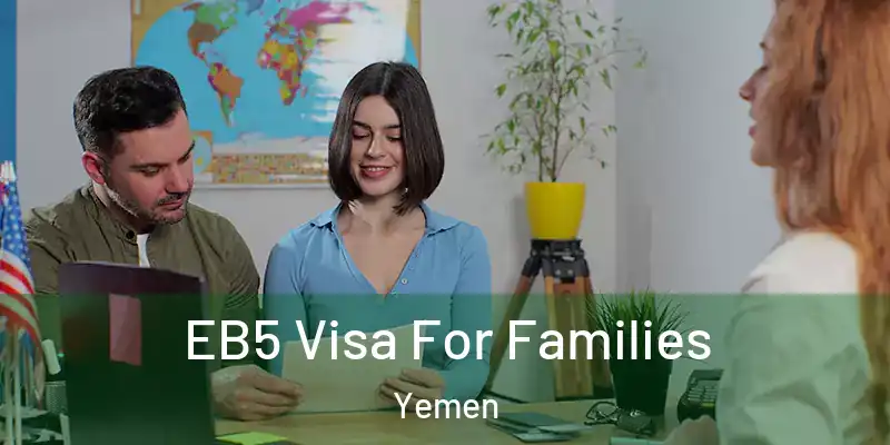 EB5 Visa For Families Yemen
