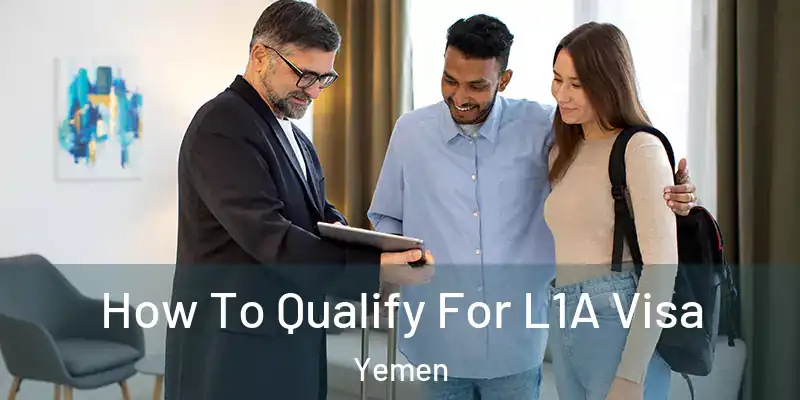  How To Qualify For L1A Visa Yemen