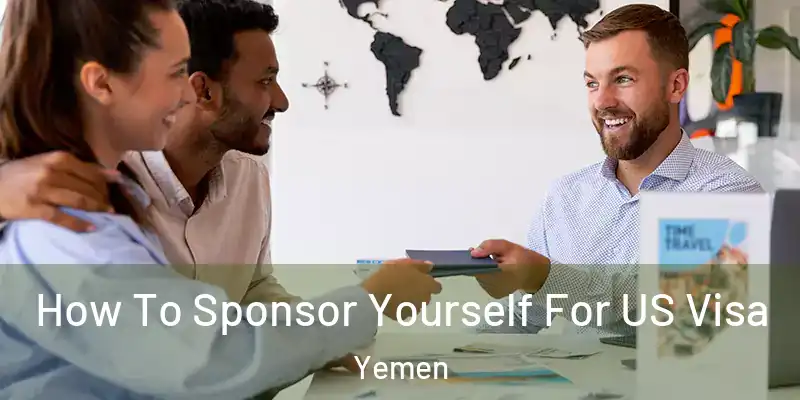 How To Sponsor Yourself For US Visa Yemen
