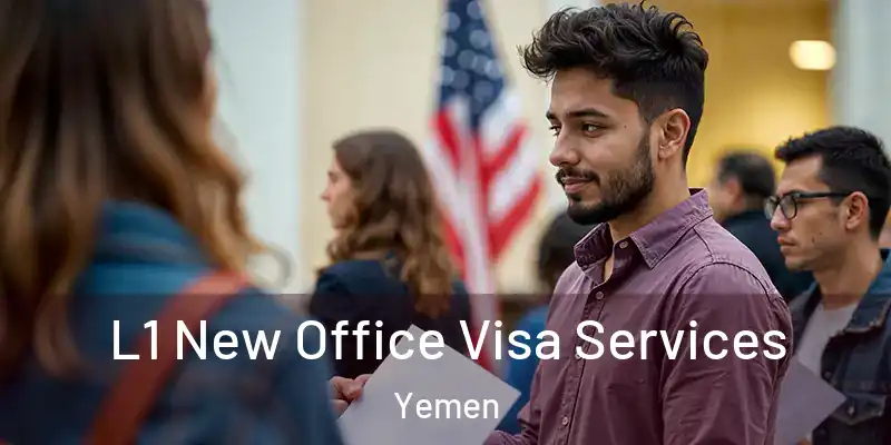  L1 New Office Visa Services Yemen