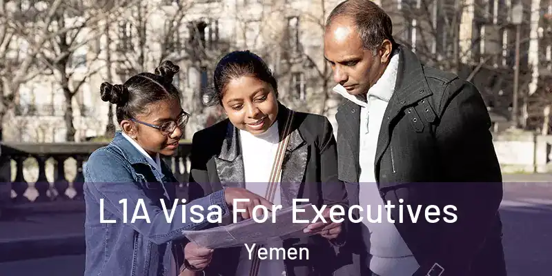 L1A Visa For Executives Yemen