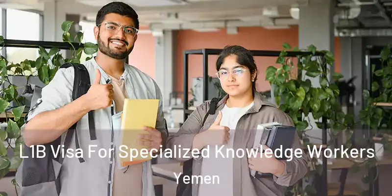 L1B Visa For Specialized Knowledge Workers Yemen