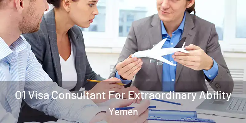 O1 Visa Consultant For Extraordinary Ability Yemen