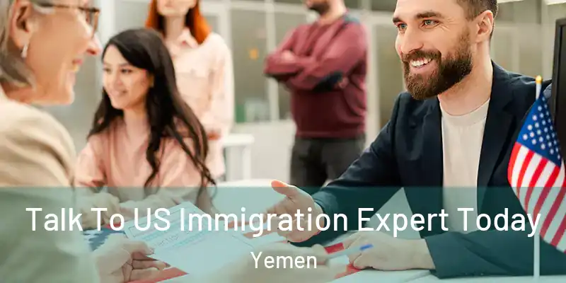 Talk To US Immigration Expert Today Yemen