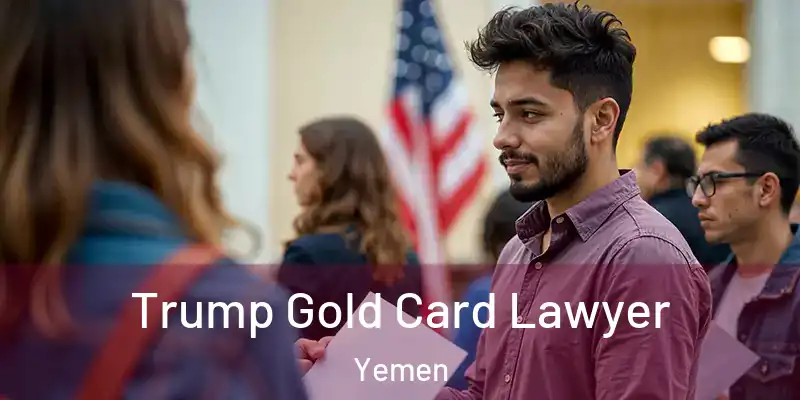 Trump Gold Card Lawyer Yemen