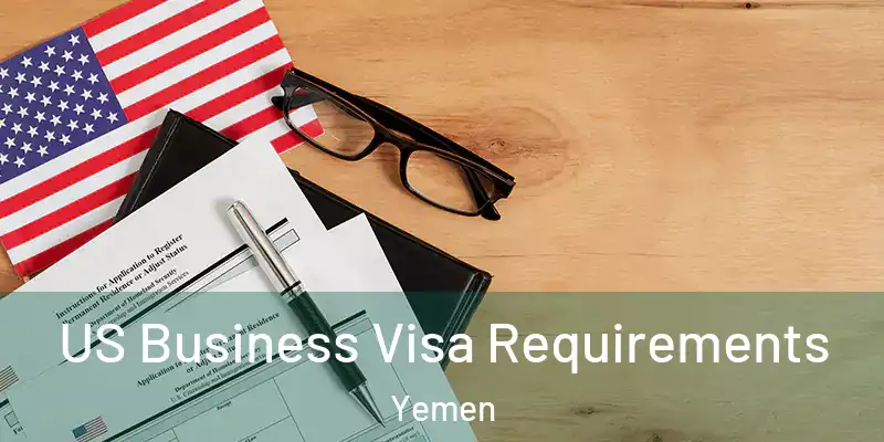 US Business Visa Requirements Yemen
