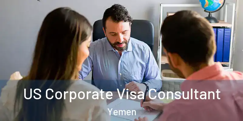  US Corporate Visa Consultant Yemen