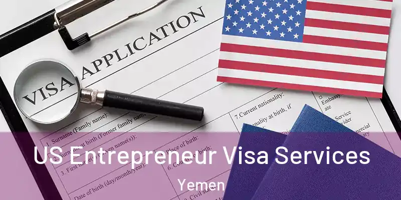  US Entrepreneur Visa Services Yemen