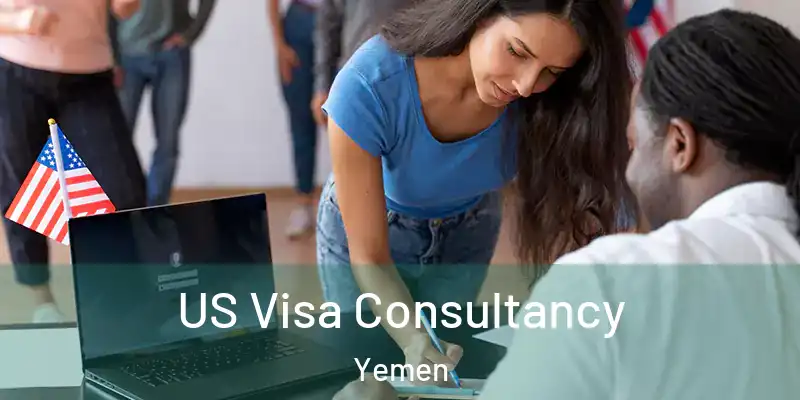 US Visa Consultancy Yemen