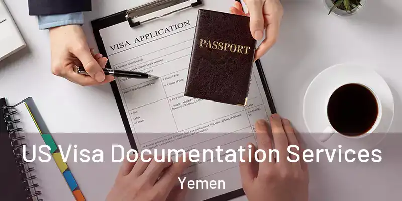 US Visa Documentation Services Yemen