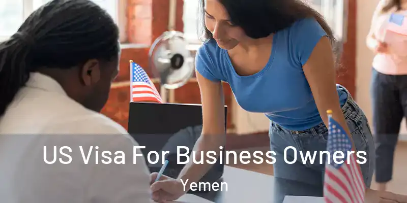 US Visa For Business Owners Yemen