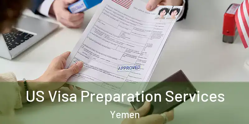 US Visa Preparation Services Yemen