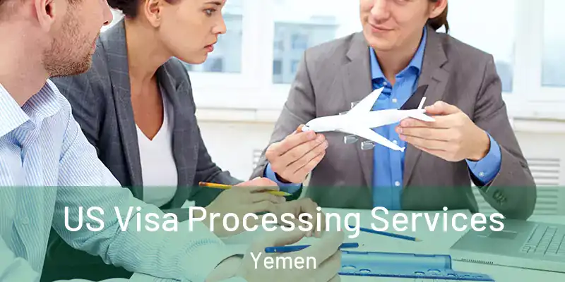 US Visa Processing Services Yemen